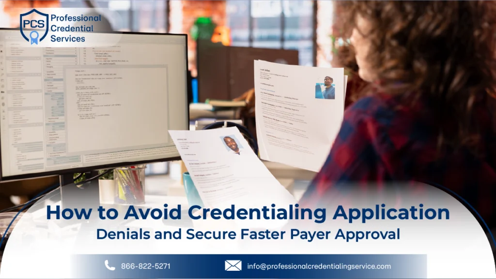 How to Avoid Credentialing Application Denials and Secure Faster Payer Approval